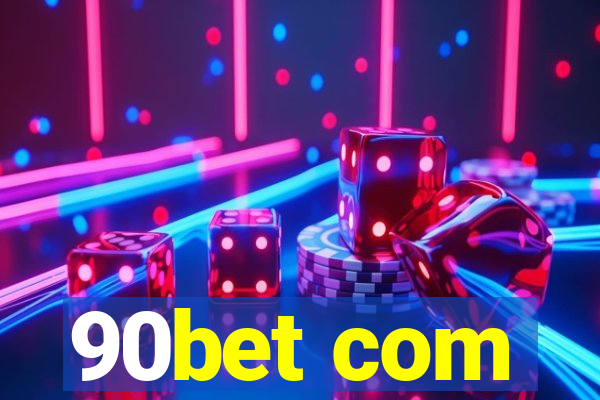 90bet com